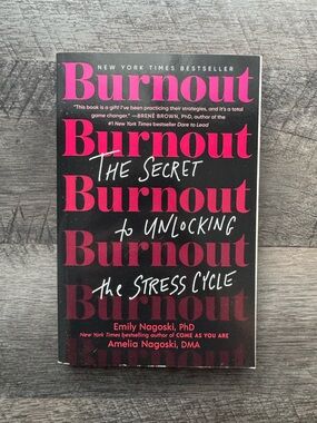 Burnout: The Secret to Unlocking the Stress cycle